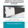 CREATESPACE Orbital/Fractional Orbit Bombardment System: The Soviet Globalnaya Raketa