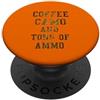 COFFEE CAMO AND TONS OF AMMO . Caffè mimetico e tonnellate di munizioni. PopSockets PopGrip Adesivo