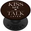 Date Night Chemistry Just Kiss Me We Can Talk Later Citazione divertente Romance PopSockets PopGrip Adesivo