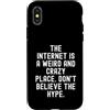 Sarcastic Witty Online Humor Men Women Custodia per iPhone X/XS Internet è un posto strano e folle, non credere al