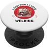 Kawaii Welder I Just Really Love Welding Saldatore carino I Just Really Love Welding Lover PopSockets PopGrip Adesivo