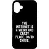 Culture Observational Humor Men Women Custodia per iPhone 16 Plus Internet è un posto strano e pazzo 1010 Witty