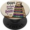 Life is Better with Books OOPS... I Bought More Books - Sarcastic Cute Book Reader Cat PopSockets PopGrip Adesivo