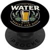 26Rd Londonshirts Apparel Mi piace la mia acqua con orzo e luppolo birra artigianale umorismo PopSockets PopGrip Adesivo