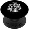Witty Humor Awkward Social Online Internet è un posto strano e folle Osservazionale PopSockets PopGrip Adesivo