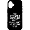 Sarcastic Witty Online Humor Men Women Custodia per iPhone 16 Internet è un posto strano e folle, non credere al