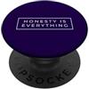 Honesty Integrity Quote Lifestyle Club Honesty Is Everything Minimalist White Box Tipografia Testo PopSockets PopGrip Adesivo