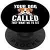 Dog Sitter Thank You Gifts Il tuo cane ha chiamato vuole che io stia seduto Dog Sitter PopSockets PopGrip Adesivo