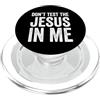 Christian Scripture Inspirational Bible Don't Test The Jesus In Me Christian Faith Funny Bibible Verse PopSockets PopGrip per MagSafe