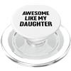 Funny Mothers and Fathers Day Gifts Impressionante come mia figlia PopSockets PopGrip per MagSafe