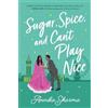 Annika Sharma Sugar, Spice, and Can't Play Nice (Tascabile) Chai Masala Club