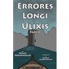 Brian Gronewoller Errores Longi Ulixis, Pars II (Tascabile) Fabulae Epicae