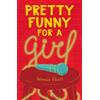 Rebecca Elliott Pretty Funny for a Girl (Tascabile)