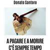 YOUCANPRINT A pagare e a morire c'è sempre tempo