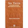Siglo XXI de España Editores, S.A. Sin tierra : construyendo movimiento social: N