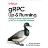 O'Reilly gRPC: Up and Running: Building Cloud Native Applications with Go and Java for Docker and Kubernetes