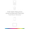 Macmillan Creative Selection: Inside Apple's Design Process During the Golden Age of Steve Jobs