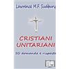 lulu.com Cristiani Unitariani. 50 domande e risposte