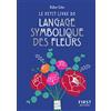 FIRST Le petit livre du langage symbolique des fleurs