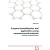 VDM Verlag Enzyme immobilization and applications using nanostructured materials: Examples of Nanobiocatalysis