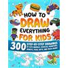 Special Art How to Draw Everything for Kids: 300 Step-by-Step Drawings of Cute Animals, Vehicles, Monsters, Robots, Food, Gifts, and Much More!: 5