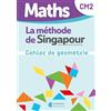 LIB DES ECOLES Maths CM2 La méthode de Singapour: Cahier de géométrie