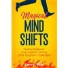 Imaginology Press Magical Mind Shifts: Finding Resilience and Laughter During Life's Toughest Challenges