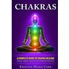 CREATESPACE Chakras: A Complete Guide to Chakra Healing:Balance Chakras, Improve your Health and Feel Great: 2