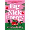 Storm Publishing Big Nick Energy: A totally hilarious and heartwarming holiday rom-com