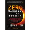 Griffin The Zero Marginal Cost Society: The Internet of Things, the Collaborative Commons, and the Eclipse of Capitalism [Lingua inglese]