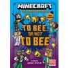 Farshore Minecraft: To Bee, Or Not to Bee!: Book 4 in the best-selling official Minecraft illustrated children's gaming fiction series, new for 2023 - perfect ... A Minecraft Movie and kids aged 6, 7, 8 & 9!