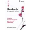 SATORI EDICIONES C.B. HANAKOTOBA. EL LENGUAJE DE LAS FLORES