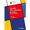 La Documentation Française La note aux concours: Note de synthèse, note administrative, note avec propositions