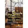 EDITRICE ANCILLA Per divina ispirazione. Storia di una presenza. Il Monastero delle Clarisse «Santissimi Nomi di Gesù e di Maria» di Mantova