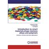 LAP LAMBERT Academic Publishing Introduction to smart materials,shape memory alloys and polymers: Initiation, structure and recent applications