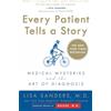 Harmony/Rodale/Convergent Every Patient Tells a Story: Medical Mysteries and the Art of Diagnosis