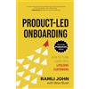 ProductLed Press Product-Led Onboarding: How to Turn New Users Into Lifelong Customers: 2