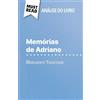 MustRead (PT) Memórias de Adriano de Marguerite Yourcenar (Análise do livro): Análise completa e resumo pormenorizado do trabalho