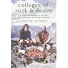 Wild Turkeys Press Collages of Rock & Desire: Re-imagining Climbing in Red Rock, Risk in the Andes & Running into Dreams