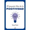 EDICIONES MARTÍNEZ ROCA El pequeño libro de la positividad