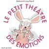 Seuil jeunesse Le petit théâtre des émotions