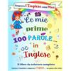 Nerea Kennedy Le mie prime 100 parole in Inglese con Mia ~ Animali, Frutta, Figure geometriche, Numeri, Vestiti, Mezzi di trasporto: Impara l'Inglese con Mia, per ... a imparare l'inglese... un passo alla volta!