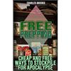 CreateSpace Independent Publishing Platf Free Prepping: Cheap and Free Ways to Stockpile for Apocalypse: (Survival Guide, Survival Gear)