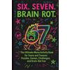 Smart Money Buddies SIX. SEVEN. BRAIN ROT.: The Ultimate Meme Activity Book for Teens and Tweens - Puzzles, Games, Challenges, and Brain Rot Fun (Fun Gift Idea)