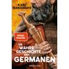 Propyläen Verlag Die wahre Geschichte der Germanen: Die faszinierende Lebenswelt der Germanen jenseits von Mythos und völkischer Ideologie