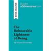 BrightSummaries.com The Unbearable Lightness of Being by Milan Kundera (Book Analysis): Detailed Summary, Analysis and Reading Guide