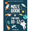 CreateSpace Independent Publishing Platf Maze Books for Kids 10-12: Amazing Maze for Kids Adventure & Lost in the Space: Volume 1