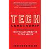 Base Two Publishing Tech Leadership: The Blueprint for Evolving from Individual Contributor to Tech Leader