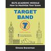 Simone Braverman Target Band 7: IELTS Academic Module - How to Maximize Your Score ( Fourth Edition)