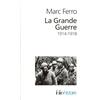 Editions Gallimard La Grande guerre: 1914-1918: A32583